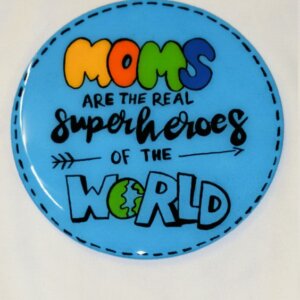 Mother's Day Special - "Moms Are The Real Superheroes" Fridge Magnet